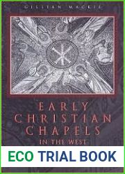 Early Christian Chapels in the West: Decoration, Function, and Patronage