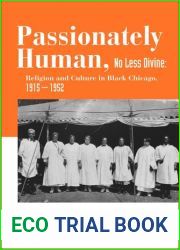 Passionately Human, No Less Divine