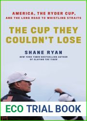 The Cup They Couldn|t Lose: America, the Ryder Cup, and the Long Road to Whistling Straits