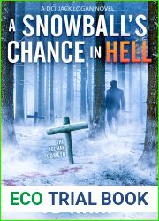 A Snowball|s Chance in Hell (DCI Logan Crime Thrillers, #9)