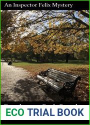 Death on a Park Bench (The Inspector Felix Mysteries Book 13)
