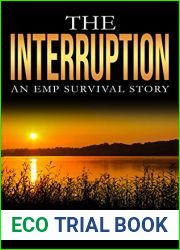 The Interruption: An EMP Survival story (EMP Interruption Series Book 1)