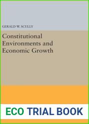 Constitutional Environments and Economic Growth (Princeton Legacy Library, 209)
