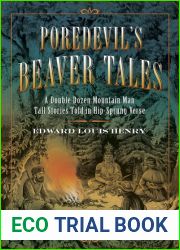 Poredevil|s Beaver Tales: A Double Dozen Mountain Man Tall Stories Told in Hip-sprung Verse