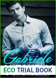 Gabriele Antonelli: A Dark Mafia Romance (Brutal Attachments Book 5)