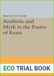 Aesthetic and Myth in the Poetry of Keats (Princeton Legacy Library, 1905)