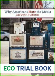 Why Americans Hate the Media and How It Matters