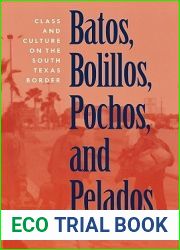 Batos, Bolillos, Pochos, and Pelados: Class and Culture on the South Texas Border