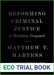 Reforming Criminal Justice: A Christian Proposal