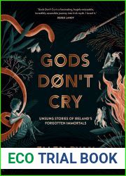 Gods Don|t Cry: Ancient stories that challenge modern notions of what it means to be a hero.