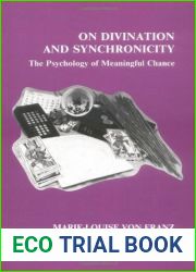 On Divination and Synchronicity: The Psychology of Meaningful Chance (Studies in Jungian Psychology by Jungian Analysts, 3)