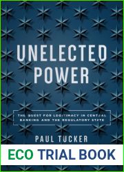 Unelected Power: The Quest for Legitimacy in Central Banking and the Regulatory State