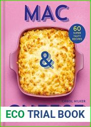 Mac and Cheese: 60 super tasty recipes