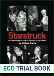 Starstruck - How I Magically Transformed Chicago into Hollywood for More Than Fifty Years