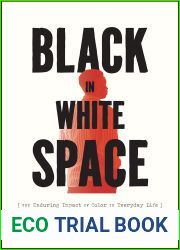 Black in White Space: The Enduring Impact of Color in Everyday Life