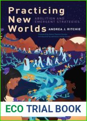 Practicing New Worlds: Abolition and Emergent Strategies (Emergent Strategy #9)