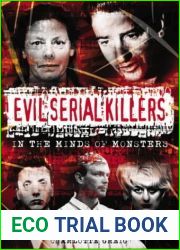 Evil Serial Killers : In the Minds of Monsters