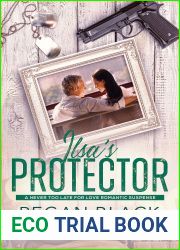 Ilsa|s Protector (Never Too Late For Love Romantic Suspense: Ellington Cove Book 6)
