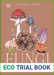 Fungi: Discover the Science and Secrets Behind the World of Mushrooms