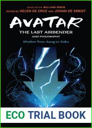 Avatar: The Last Airbender and Philosophy: Wisdom from Aang to Zuko