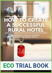 HOW TO CREATE A SUCCESSFUL RURAL HOTEL: COMPLETE GUIDE TO OPENING YOUR OWN RURAL HOTEL