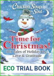 Chicken Soup for the Soul: Time for Christmas: 101 Tales of Holiday Joy, Love and Gratitude