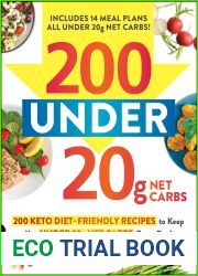 200 under 20g Net Carbs: 200 Keto Diet-Friendly Recipes to Keep You under 20g Net Carbs Every Day!