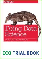 Doing Data Science: Straight Talk from the Frontline