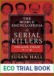 THE WORLD ENCYCLOPEDIA OF SERIAL KILLERS: Volume Four T-Z