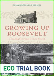 Growing Up Roosevelt: A Granddaughter|s Memoir of Eleanor Roosevelt (Excelsior Editions)
