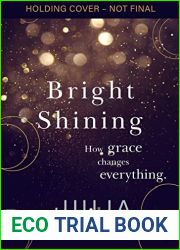 Bright Shining: How grace changes everything