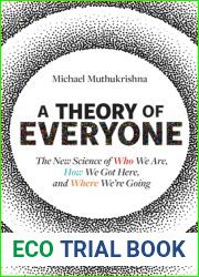 A Theory of Everyone: The New Science of Who We Are, How We Got Here, and Where We|re Going
