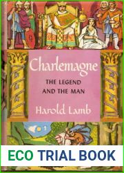 Charlemagne: The Legend and the Man