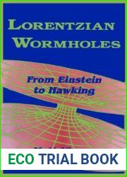 Lorentzian Wormholes: From Einstein to Hawking (AIP Series in Computational and Applied Mathematical Physics)