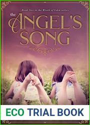 The Angel|s Song: Book 2 in the Wrath of Eden Series