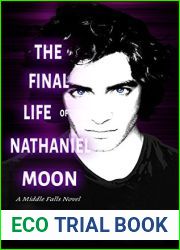 The Final Life of Nathaniel Moon (Middle Falls Time Travel #4)