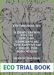On Original Sin and A Disputation with the Jew, Leo, Concerning the Advent of Christ, the Son of God: Two Theological Treatises (The Middle Ages Series)