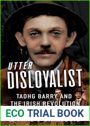 Utter Disloyalist: Tadhg Barry and the Irish Revolution
