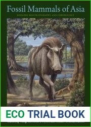 Fossil Mammals of Asia: Neogene Biostratigraphy and Chronology