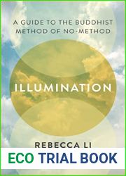 Illumination: A Guide to the Buddhist Method of No-Method
