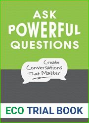 Ask Powerful Questions: Create Conversations That Matter