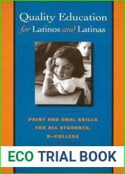 Quality Education for Latinos and Latinas: Print and Oral Skills for All Students, K-College (Joe R. and Teresa Lozano Long Series in Latin American and Latino Art and Culture)