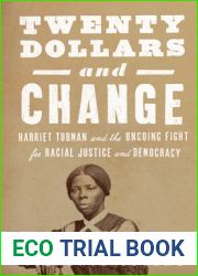 Twenty Dollars and Change: Harriet Tubman and the Ongoing Fight for Racial Justice and Democracy