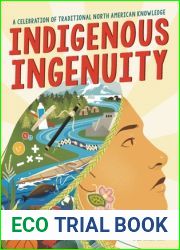 Indigenous Ingenuity: A Celebration of Traditional North American Knowledge