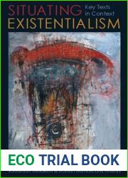 Situating Existentialism: Key Texts in Context