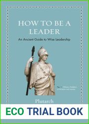 How to Be a Leader: An Ancient Guide to Wise Leadership (Ancient Wisdom for Modern Readers)