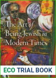 The Art of Being Jewish in Modern Times (Jewish Culture and Contexts)
