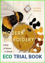 Modern Embroidery: A Book of Stitches to Unleash Creativity (Needlework Guide, Craft Gift, Embroider Flowers)