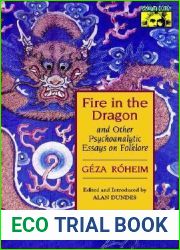 Fire in the Dragon and Other Psychoanalytic Essays on Folklore