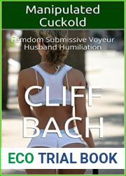 Manipulated Cuckold: Femdom Submissive Voyeur Husband Humiliation (Evil Hot Wife Book 1)